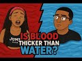 S1: Ep 18 | Is Blood Thicker Than Water??