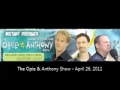 The Opie &amp; Anthony Show - April 26, 2011 (Full Show)