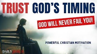 GOD’S TIMING IS ALWAYS PERFECT Trust God's Timing (Morning Devotional & Christian Motivation Today)