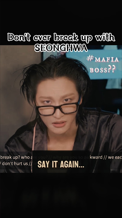 SH: DONT EVER THINK OF BREAKING UP WITH ME😠 #ateez #seonghwa #san #hongjoong #yunho #yeosang #mingi