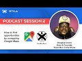 Podcast Session 2: How to find opportunities with Google Maps MyBusiness
