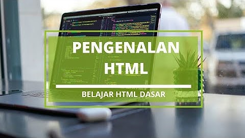 HTML Dasar  : Pengenalan HTML