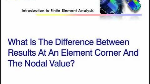 The Difference Between Element Corner and Nodal Values - Intro to FEA