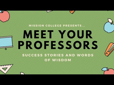 Meet Your Professors: Mission College