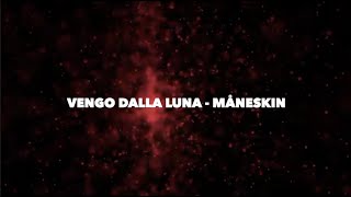 Vignette de la vidéo "Vengo Dalla Luna - Måneskin (lyrics)"