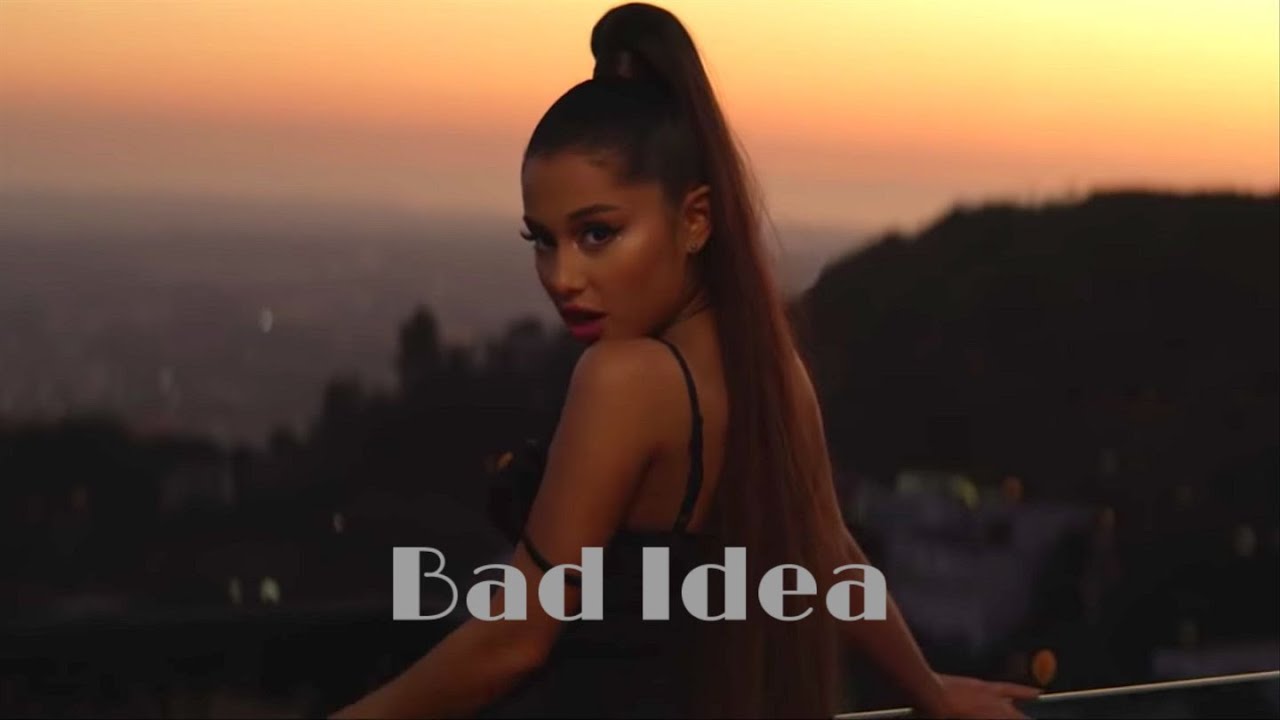 Bad idea Ariana Grande (MV concept) YouTube