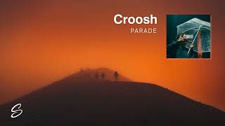 Croosh - Parade