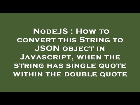 NodeJS : How to convert this String to JSON object in Javascript, when the string has single quote w