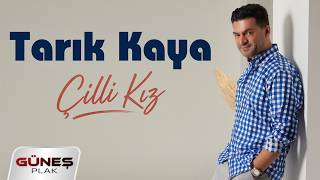 Tarık Kaya - Çilli Kız (Official Video) | Güneş Plak