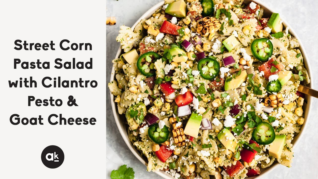 Street Corn Pasta Salad with Cilantro Pesto & Goat Cheese YouTube