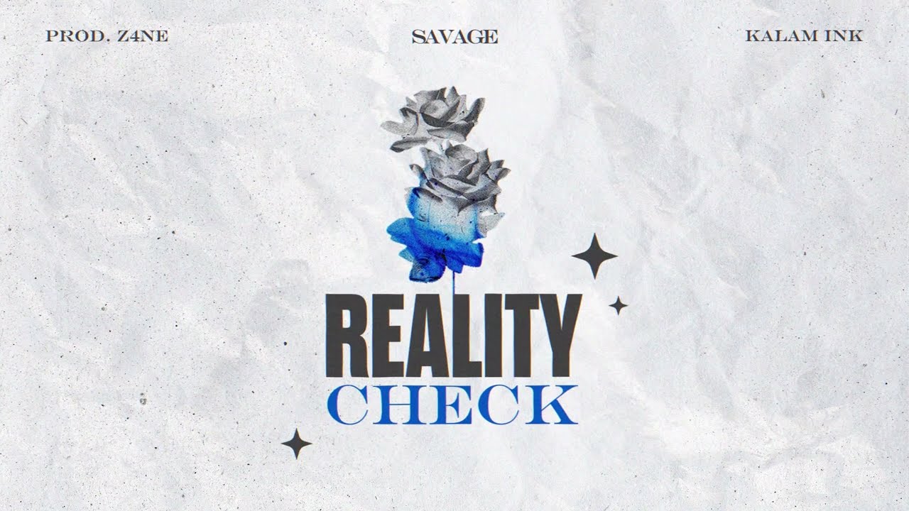 Savage   Reality Check  ft Kalam Ink Official Audio Prod by z4nemusic