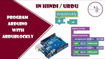 Learn how to program Arduino with Ardublockly without writing any code in Hindi/Urdu