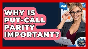Why Is Put-Call Parity Important? - Stock and Options Playbook