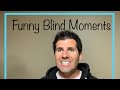 Embarrassing and Funny Blind Moments from a Guy with Retinitis Pigmentosa