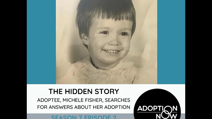 The Hidden Story: Adoptee, Michele Fisher, Searche...