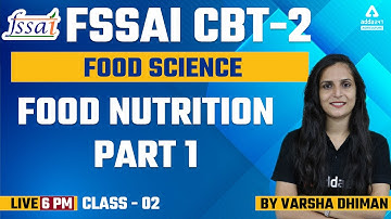 FSSAI CBT 2 | FSSAI Food Science | Food Nutrition Part 1 | BY Varsha Dhiman