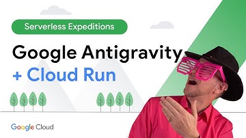 Stop coding, start architecting: Google Antigravity + Cloud Run