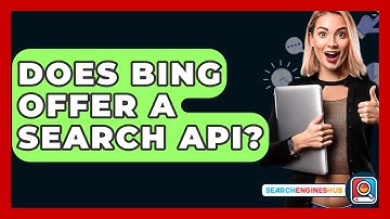 Does Bing Offer A Search API? - SearchEnginesHub.com