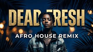 Lil Baby — Dead Fresh 🔥🌴 | Afro House Remix 🎶🕺