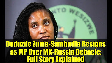 Duduzile Zuma-Sambudla Resigns as MP Over MK-Russia Debacle: Full Story Explained