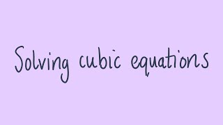 Solving cubic equations | Year 10 Polynomials