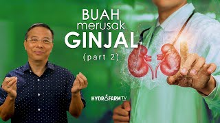 Buah Merusak Ginjal Part 2