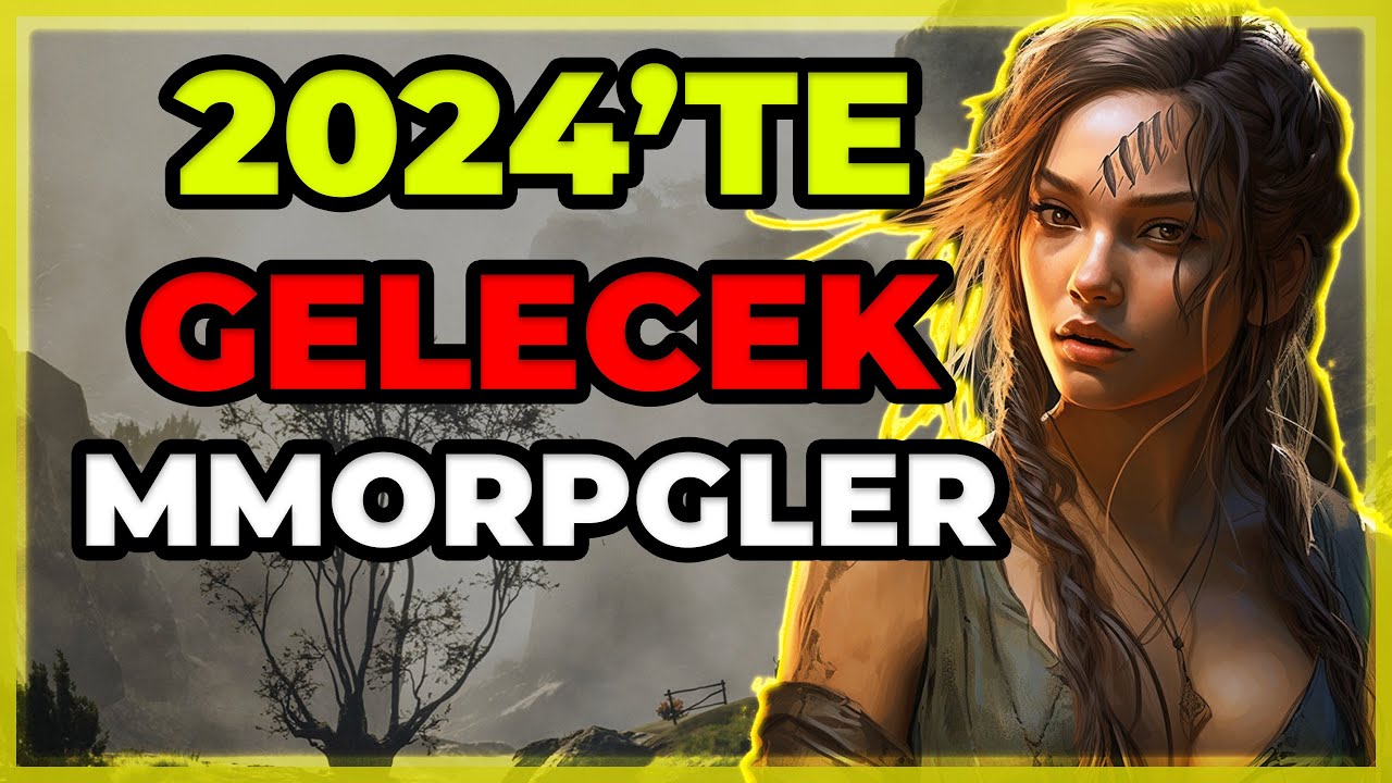EFSANE MMORPGLER GELİYOR! 2024 VE SONRASI ÇIKACAK MMORPGLER TÜRKÇE