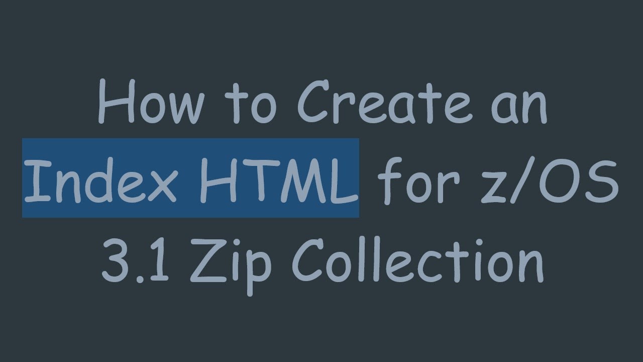 How to Create an Index HTML for z/OS 3.1 Zip Collection - YouTube