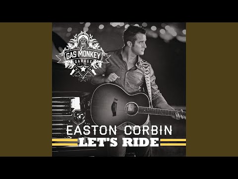 Let's Ride - Easton Corbin