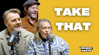 Take That: Navigating The '90s, The SPLIT & A New Album?! | Private Parts Podcast