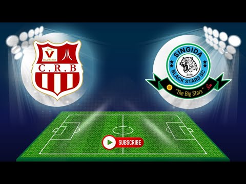 LIVE HALF TIME CR BELOUIZDAD VS SINGIDA BLACK STARS 2 0 CAF CONFEDERATION CUP