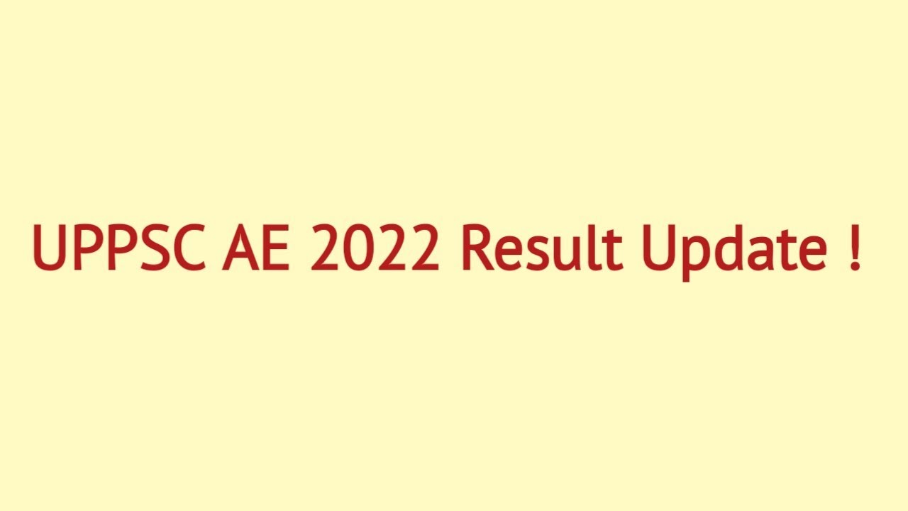 UPPSC AE 2022 | Result Update | UPPSC AE 2023 |