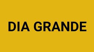 Dia Grande (Letra) - Rolando Loza