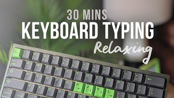 30 Minutes Keyboard Typing (ASMR/ Sound Effects)