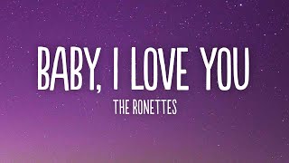 The Ronettes - Baby, I Love You (Lyrics)
