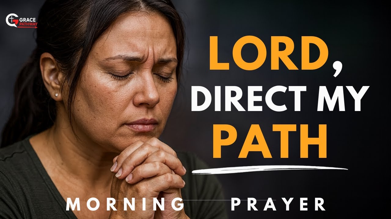 Lord, Direct My Path Today and Establish My Steps in Your Favor ...
