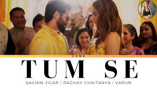 Tum Se (Lyrics with Translation) - Sachin-Jigar | Shahid Kapoor | Kriti Sanon