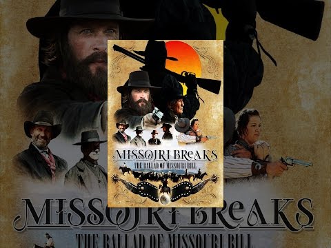 Missouri Breaks: The Ballad of Missouri Bill