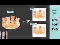 How to Make PNG Image to JPG, PDF, and SVG  in 3 Minutes