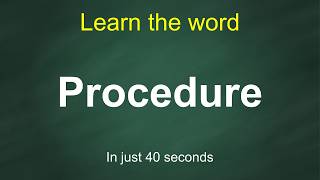 How to Pronounce Procedure | Meaning, Examples & Synonyms