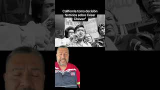 ¡Impactante! California elimina homenaje a César Chávez”