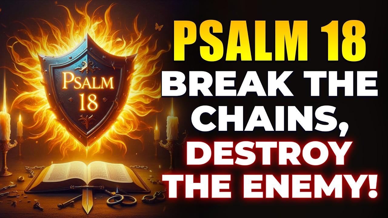 Psalm 18 – Powerful Prayer for Victory Over Every Enemy
