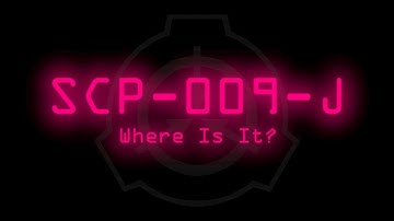 SCP-009-J - Where Is It?