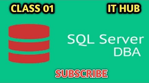 SQL DBA Class 01
