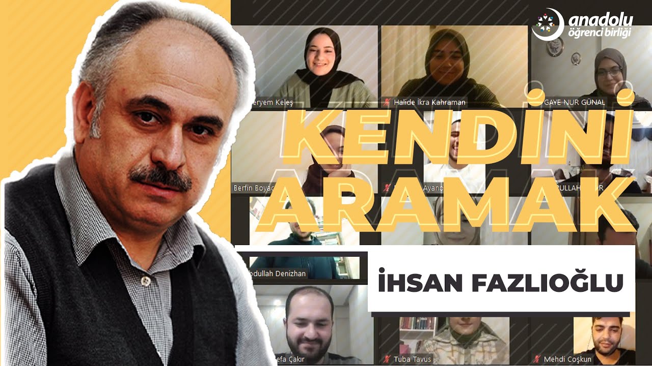 Kendini Aramak - İhsan Fazlıoğlu 31.03.2021