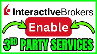 How To ENABLE Third Party Services In Interactive Brokers (QUICK & EASY) 2026 Net Worth