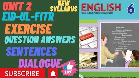 Eid-ul-Fitr // Exercise Unit: 2 // Question Answers // Sentences // Dialogue // English class 6