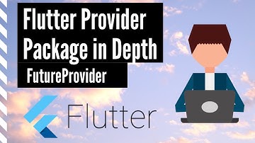 Flutter Provider Package In Depth - FutureProvider