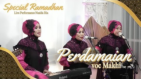 KAPANPUN WAKTUNYA MARI SENANDUNGKAN NADA DAMAI I PERDAMAIAN - NASIDA RIA VOC MAKHI LIVE SESSION