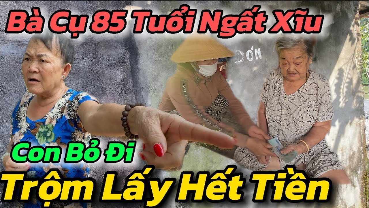 Cực Căng, 2 Đứa Con Bỏ Đi Gấp Bà Cụ 85t Bị Trộm Ôm Sạch Số Tiền Lớn